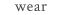 wear - ������